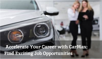 Accelerate Your Career with CarMax Find