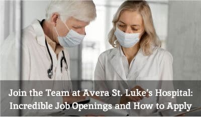 Join the Team at Avera St. LJoin the Team at Avera St. Luke’s